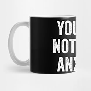 Mental Health Awareness, You Are Not Your Anxiety Mug